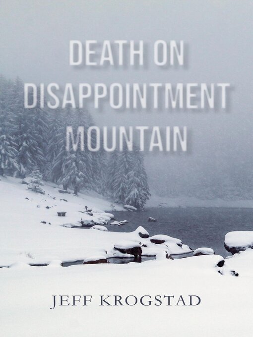 Title details for Death on Disappointment Mountain by Jeff Krogstad - Available